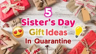5 Amazing DIY Sister's Day Gift Ideas During Quarantine | Sisters Day Gifts | Sisters Day Gifts 2022
