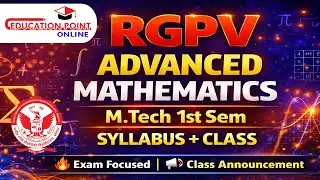 RGPV Advanced Mathematics M.Tech 1st Sem 1st Year Syllabus & Class Announcement