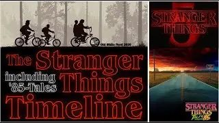 The STRANGER THINGS Timeline (including 5th Season & Tales from '85)