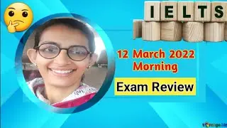 12 March 2022 (Morning) ielts exam review listening and reading answers.