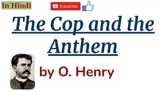 The Cop and the Anthem by O. Henry - Summary and Details in Hindi