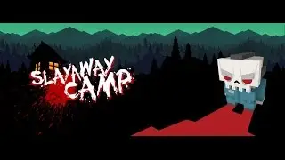 Let's Slay: Slayaway Camp - Episode One