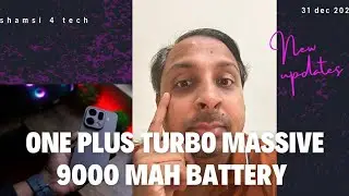 One plus turbo massively 9000 mah battery blown my mind|episode 257|shamsi 4 tech