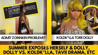 SUMMER ADMITS TO DRINKING PROBLEM!? KOLDK*LLA WHOOPS DOLLY & TROLLS HER + MORE! 