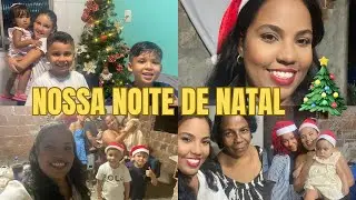 NOSSA NOITE DE NATAL EM FAMÍLIA