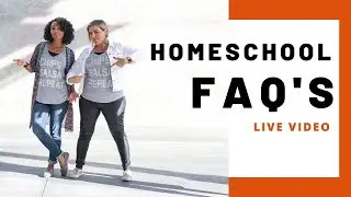 HOMESCHOOL FAQ'S | Live Video
