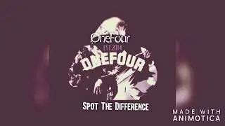 Spot The Difference - ONEFOUR(Audio)
