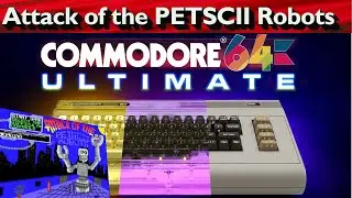 106/04: Attack of the PETSCII Robots (REU) | 2022 | 8BitGuy | Die C64 Ultimate Games | Commodore.Net