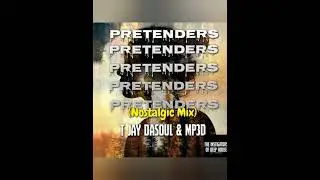 T Jay Dasoul & Mp3D _  Pretenders (official)