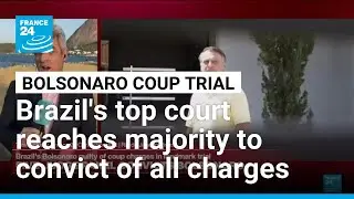 Majority on Brazil's Supreme Court votes to convict Bolsonaro in coup trial &bull; FRANCE 24 English