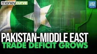 Pakistan&rsquo;s Trade Deficit With Middle East Widens In First Four Months Of FY25 | Dawn News English