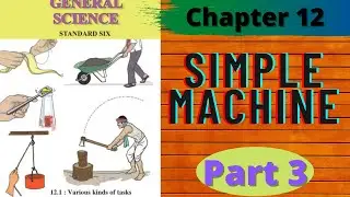Class6 Science Chapter 12 Simple machine (part 3)|Pulley | Wheel and axle| Maintenance of machine.