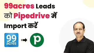 Automatically Import 99acres Leads into Pipedrive 24/7