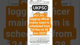 #ukpsc acf, logging officer &fro 2025 mains exam date #exam #acf #fro