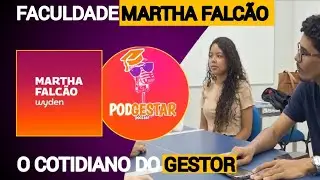 PODCAST GEST&Atilde;O | ALUNOS PRINC&Iacute;PIOS DE GEST&Atilde;O | FACULDADE MARTHA FALC&Atilde;O WYDEN