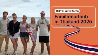Familienurlaub in Thailand 2025 - Top 10 - die besten Aktivitäten in Bangkok, Pattaya & Koh Samed
