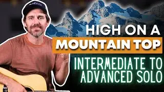 High On A Mountain Top - Intermediate to Advanced Solo!