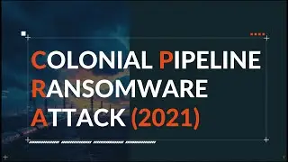 Colonial Pipeline Ransomware Attack (2021) Presentation