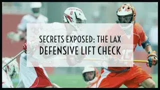 Secrets Exposed:  The Lax Defensive Lift Check
