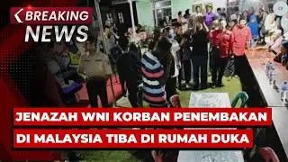 BREAKING NEWS - Jenazah WNI Korban Penembakan Aparat Malaysia Tiba di Rumah Duka Riau