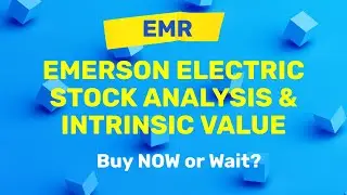 Emerson Electric (EMR) Stock Analysis and Intrinsic Value | Buy Now or Wait?