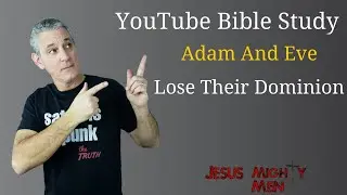 YouTube Quick Bible Study Adam and Eve lose their Dominion