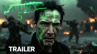 The Matrix 5 - Final Trailer (2026) | Keanu Reeves
