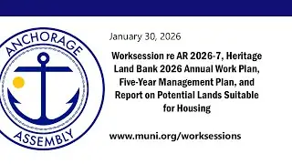 Worksession re AR 2026-7, Heritage Land Bank 2026 Annual Work Plan,  Five-Year Management Plan...