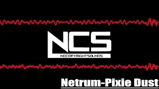 [1 Hour]  Netrum - Pixie Dust - NCS10 Release