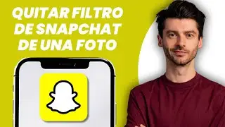 C&oacute;mo eliminar el filtro de Snapchat de una foto (Gu&iacute;a 2026)