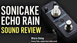Sonicake Echo Rain | Warm Analog Delay Pedal Sound Review 🔥🎶