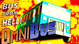 ALL HAIL THE OMNIBUS! - Omnibus Gameplay and Funny Moments