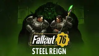 Fallout 76: Steel Reign - Full DLC Playthrough