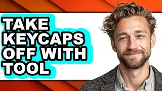 How to Take Keycaps Off with Tool - Step by Step
