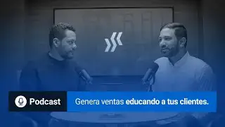 EPISODIO #13 - Genera mas ventas educando a tus clientes
