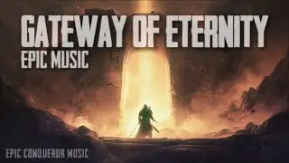 Gateway of Eternity - Climactic Showdown Music | Epic music [No Copyright] #epicmusic