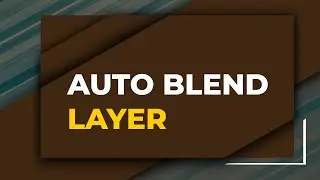 شرح Auto Blend Layer بالفوتوشوب