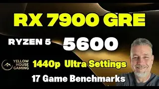 RX 7900 GRE | Ryzen 5 5600  | 1440p | Ultra Settings  17 Game Benchmarks