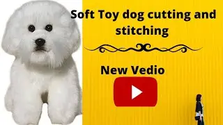 Soft Toy dog cutting and stitching