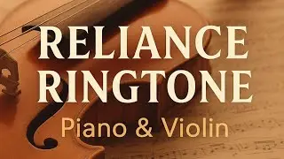 Reliance Ringtune | Piano & Violin Cover | Relaxing Instrumental