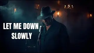 🎵 Let Me Down Slowly | Jazz Blues Storytelling Ballad | Dark Blues Hits