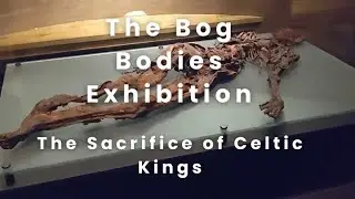 The Bog Bodies Exhibition - The Sacrifice of Celtic Kings | Cathal Sheahan