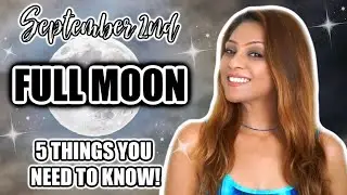 🌕 FULL MOON IN PISCES SEPTEMBER 2ND 2020 ♓ 5 THINGS YOU NEED TO KNOW TO BE READY! 🌕