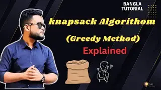 knapsack Algorithm (Greedy Method) || Bangla Tutorial || Algorithm || No Offence