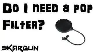 Skargun: Do you need a pop Filter?