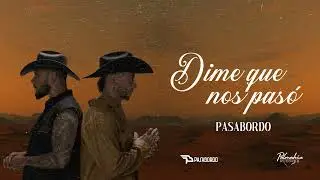 &iquest;Dime que nos pas&oacute;? I Video Lyrics I Pasabordo