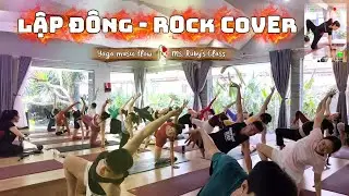Lập đ&ocirc;ng - Rock version 🥀Lớp Yoga Music Flow c&ocirc; Ruby #feelingflow #citigym #insideflow 