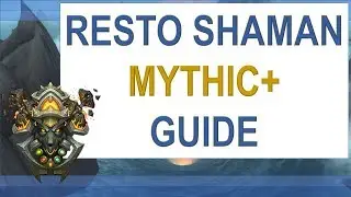Restoration Shaman Mythic+ | Mythic Plus Guide 7.3.5