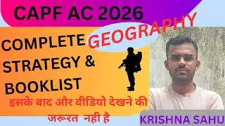 GEOGRAPHY COMPLETE ANALYSIS, STRATEGY AND BOOKLIST FOR CAPF AC 2026