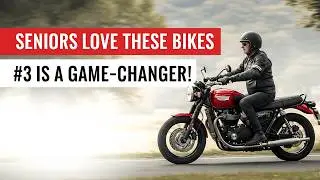 Top 7 Motorcycles Seniors Will Actually Love Riding In 2025
